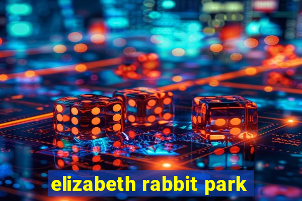 elizabeth rabbit park